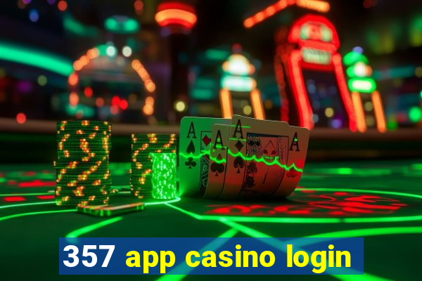 357 app casino login