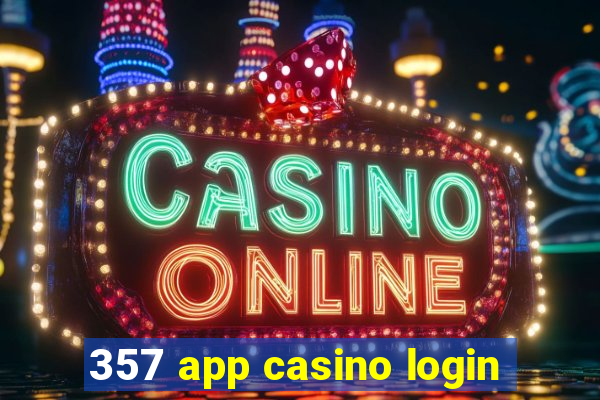 357 app casino login