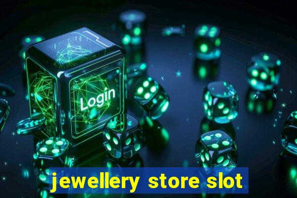 jewellery store slot