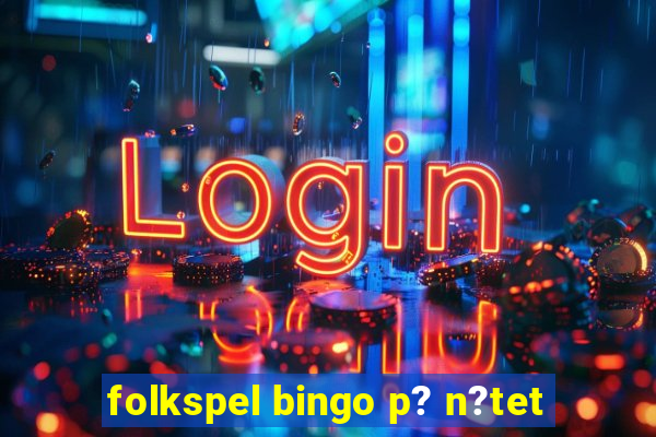 folkspel bingo p? n?tet