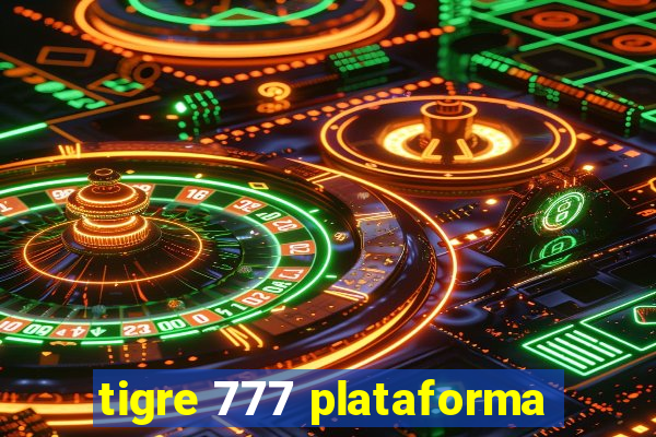 tigre 777 plataforma