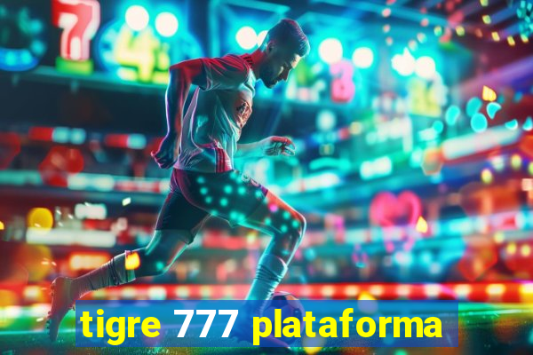 tigre 777 plataforma