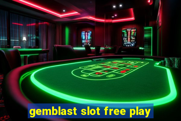 gemblast slot free play