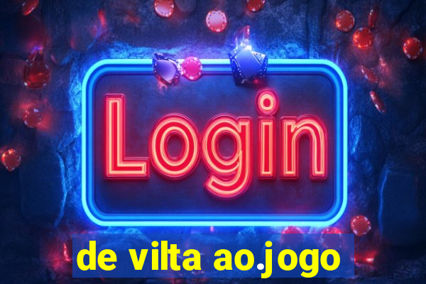 de vilta ao.jogo