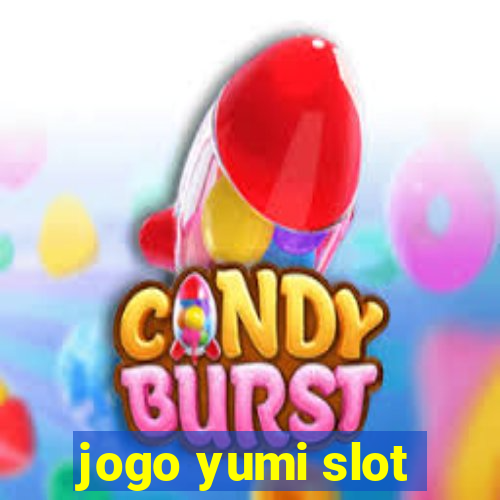 jogo yumi slot