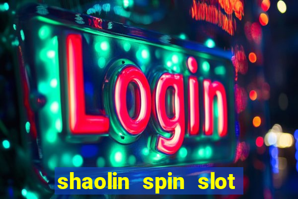 shaolin spin slot free play