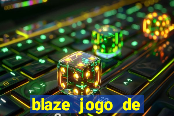 blaze jogo de apostas online