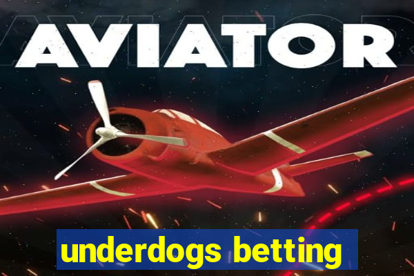 underdogs betting