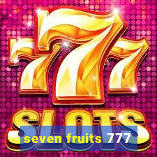 seven fruits 777