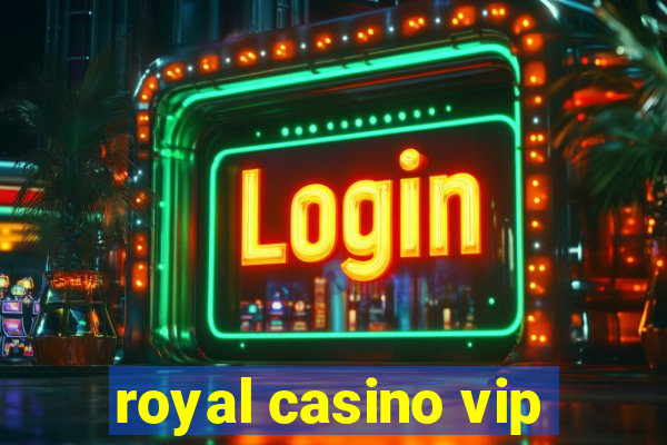 royal casino vip