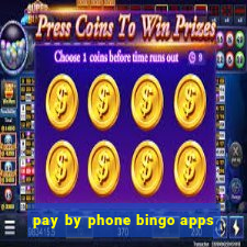 pay by phone bingo apps