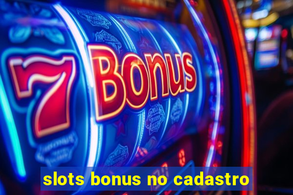 slots bonus no cadastro