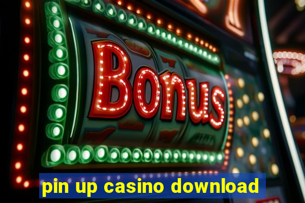 pin up casino download