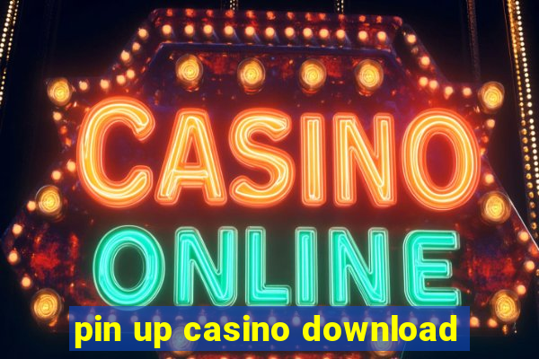 pin up casino download