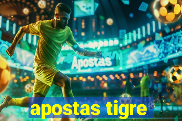 apostas tigre