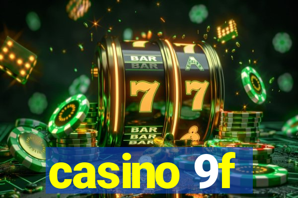 casino 9f