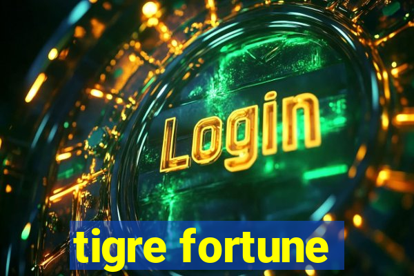 tigre fortune