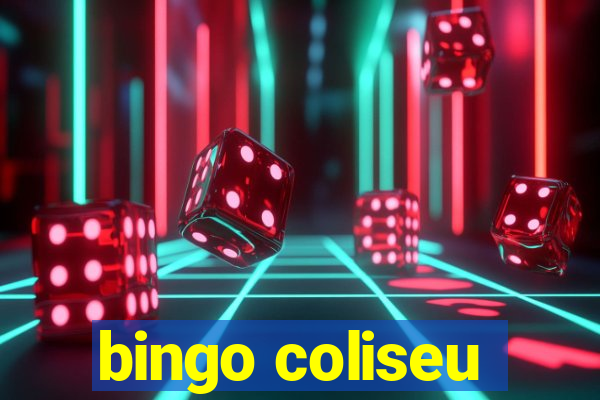 bingo coliseu