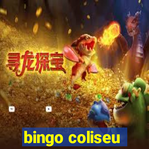 bingo coliseu