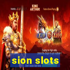 sion slots