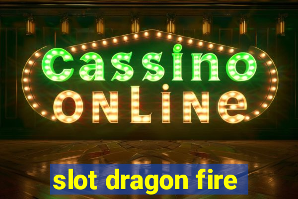 slot dragon fire