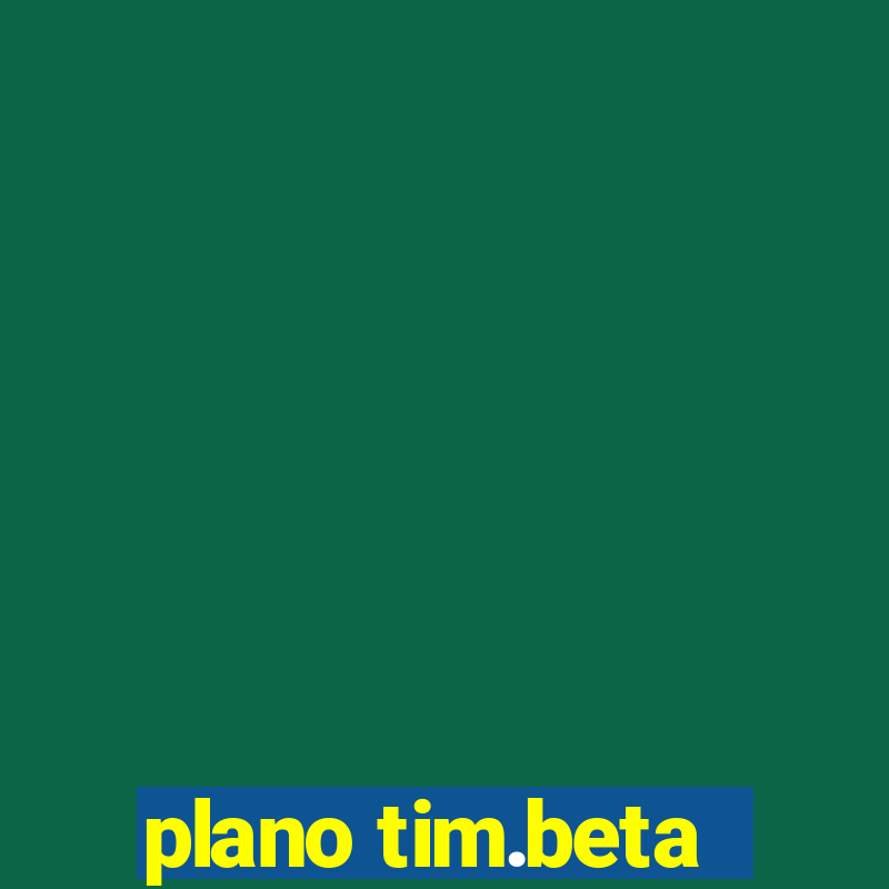 plano tim.beta