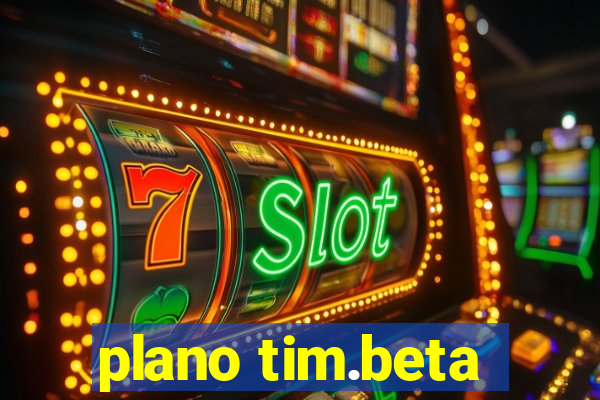 plano tim.beta