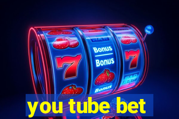 you tube bet