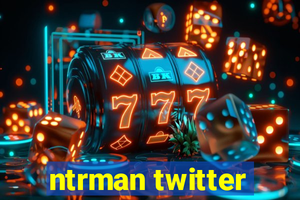 ntrman twitter