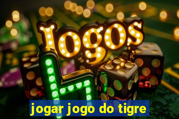 jogar jogo do tigre