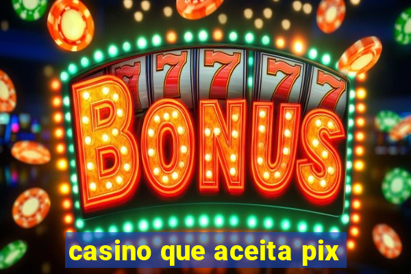 casino que aceita pix