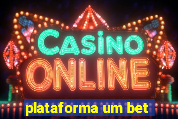 plataforma um bet