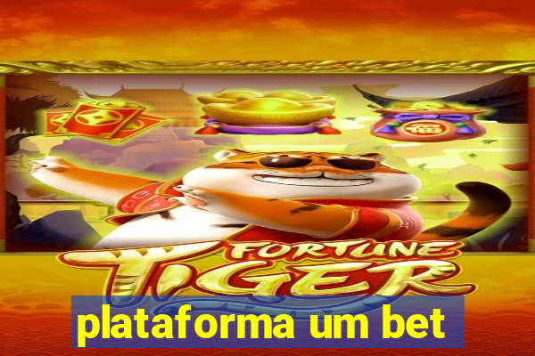 plataforma um bet