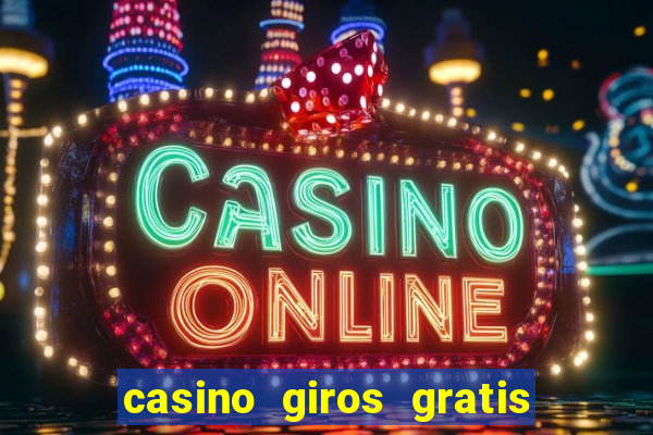 casino giros gratis sin deposito