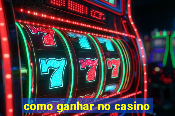 como ganhar no casino