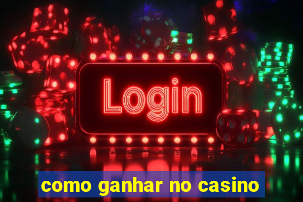 como ganhar no casino