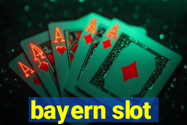 bayern slot