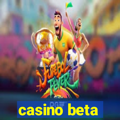 casino beta