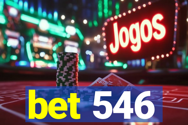 bet 546