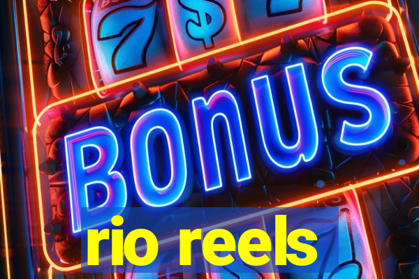 rio reels