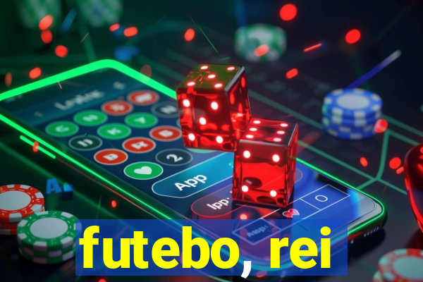 futebo, rei