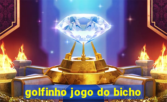 golfinho jogo do bicho