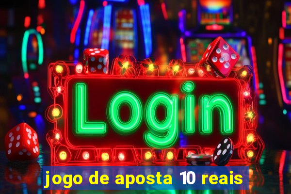 jogo de aposta 10 reais