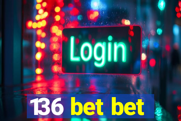 136 bet bet