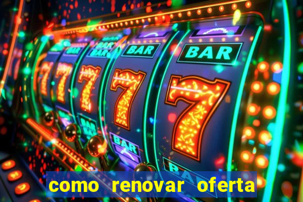 como renovar oferta tim beta antes do prazo