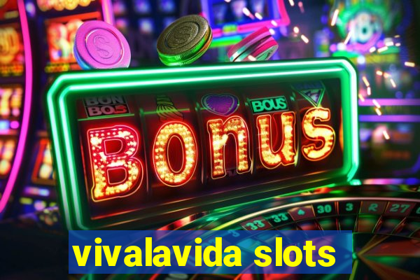 vivalavida slots