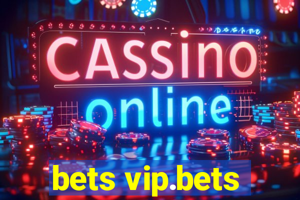 bets vip.bets