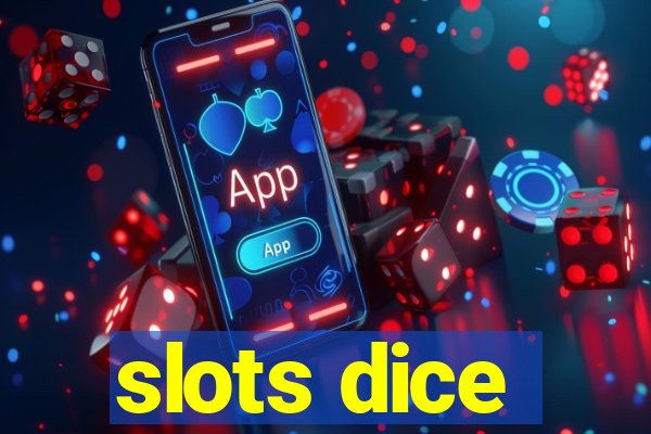 slots dice