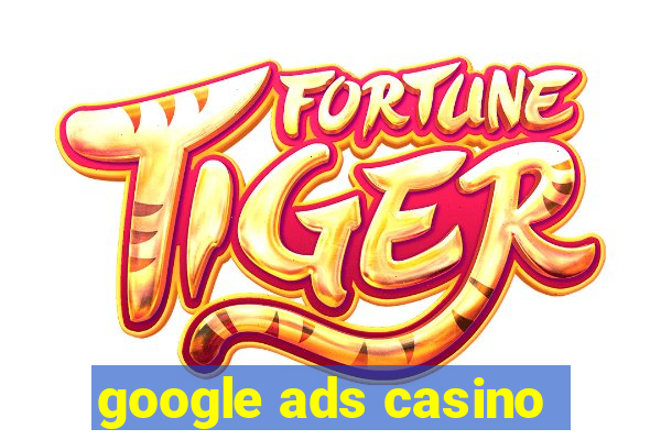 google ads casino