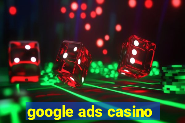 google ads casino